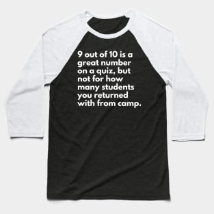 9 out of 10 Students - White Text Baseball T-Shirt